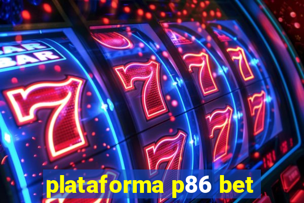 plataforma p86 bet